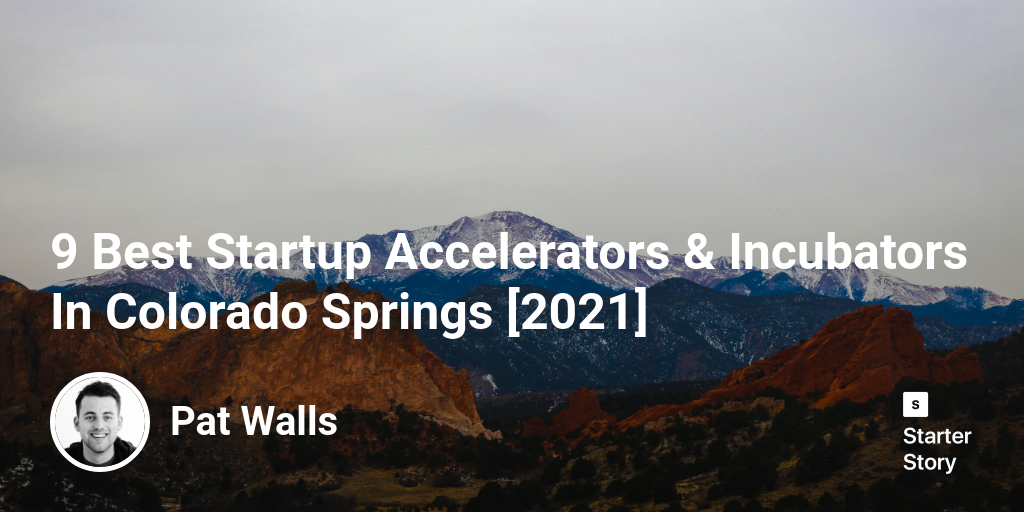 9 Best Startup Accelerators & Incubators In Colorado Springs [2024]