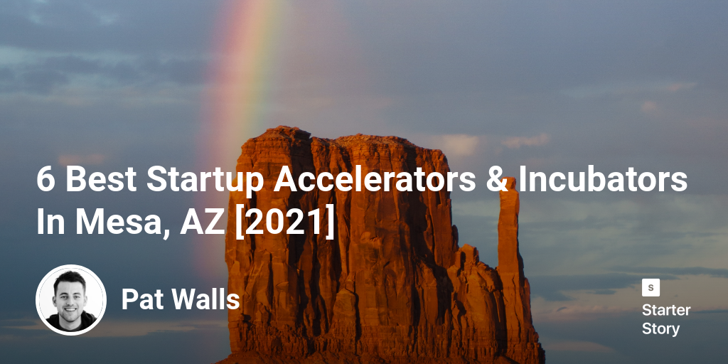 6 Best Startup Accelerators & Incubators In Mesa, AZ [2024]