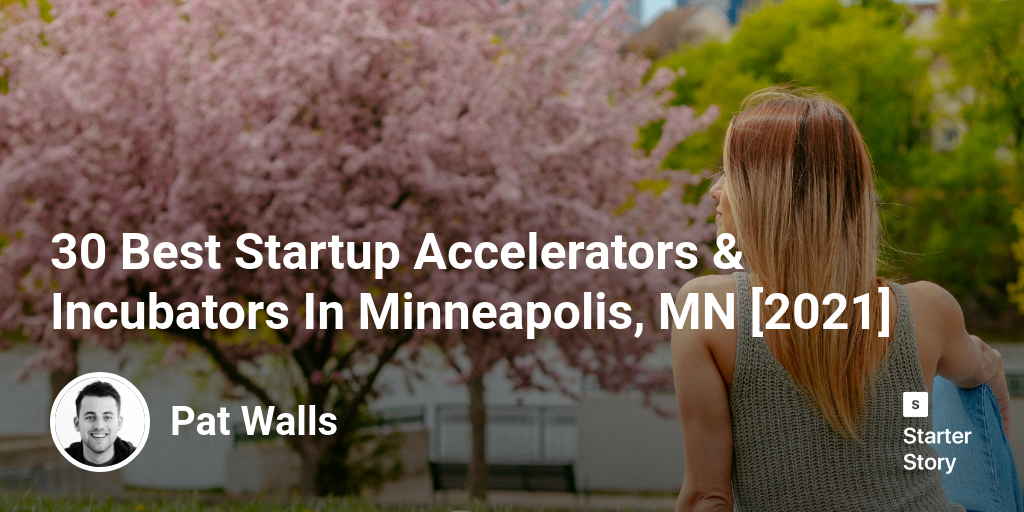 30 Best Startup Accelerators & Incubators In Minneapolis, MN [2024]