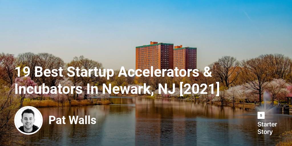 19 Best Startup Accelerators & Incubators In Newark, NJ [2024]