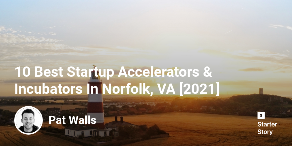 10 Best Startup Accelerators & Incubators In Norfolk, VA [2024]