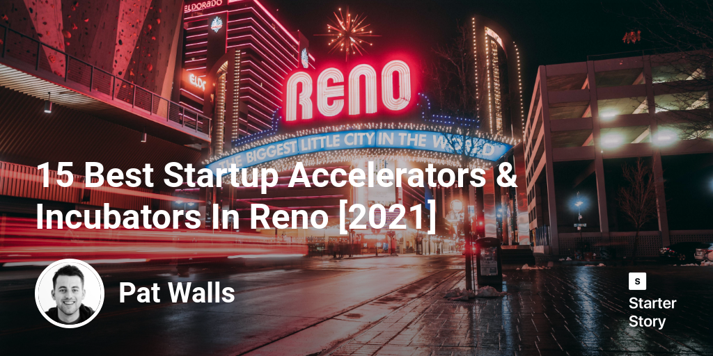 15 Best Startup Accelerators & Incubators In Reno [2024]