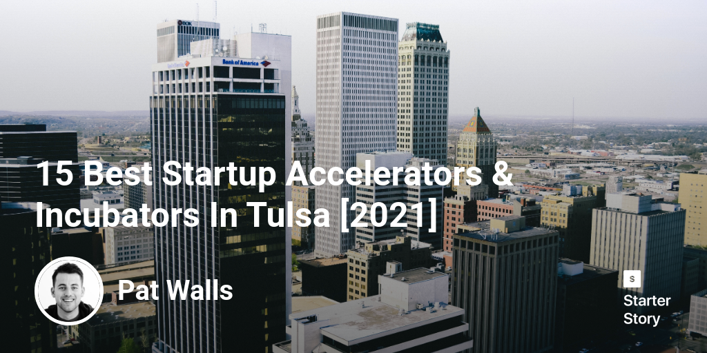 15 Best Startup Accelerators & Incubators In Tulsa [2024]