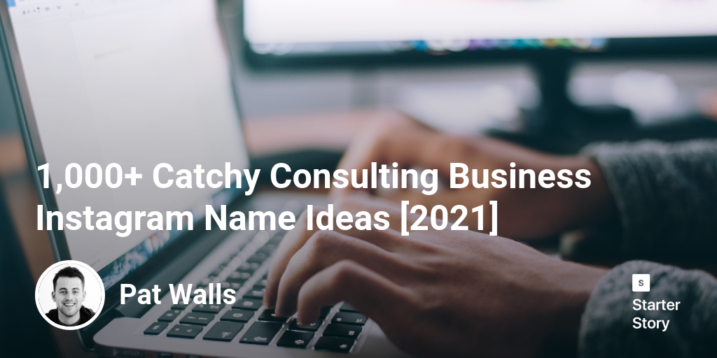 1 000 Catchy Consulting Business Instagram Name Ideas [2024]