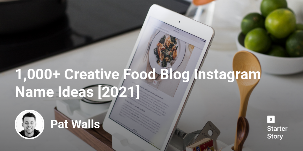 1,000+ Creative Food Blog Instagram Name Ideas [2024] - Starter Story