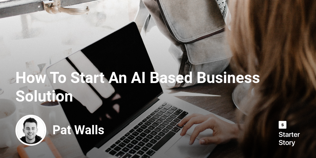 How To Start An AI Based Business Solution