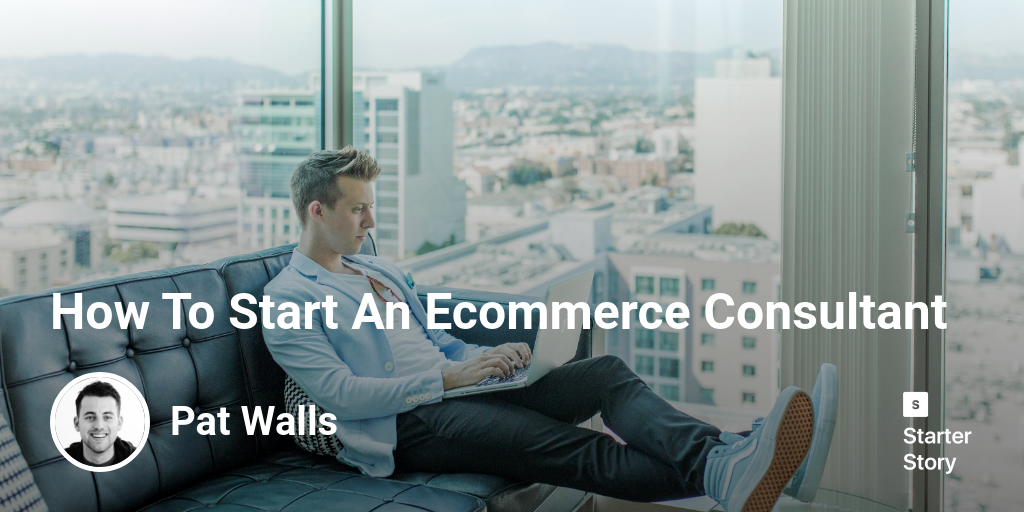 How To Start An Ecommerce Consultant