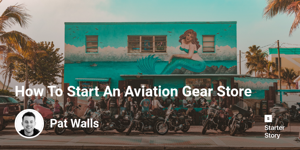 How To Start An Aviation Gear Store