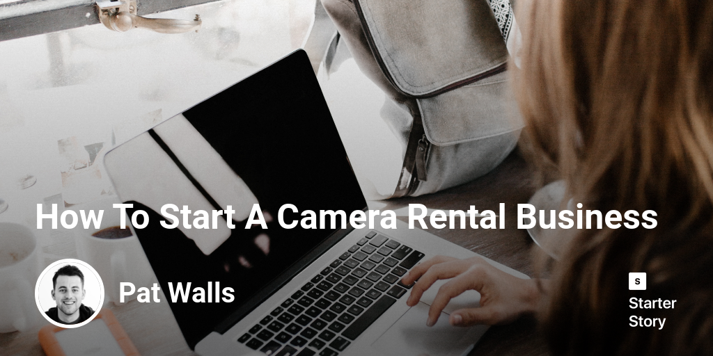 How To Start A Camera Rental Business