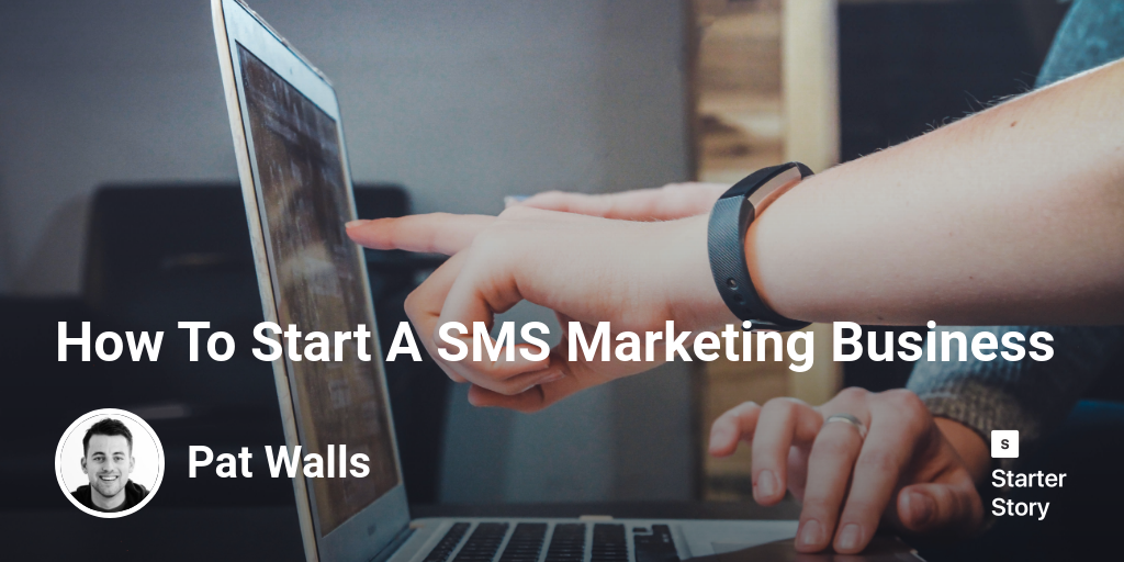 How To Start A SMS Marketing Business