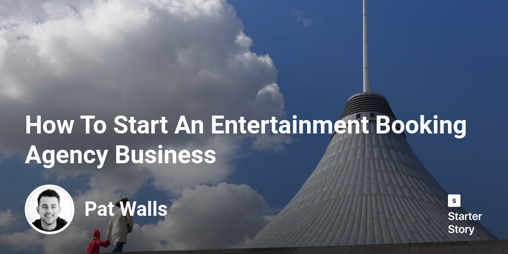 How To Start An Entertainment Booking Agency Business