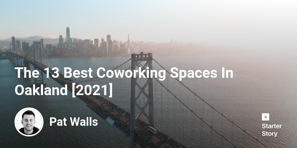 The 13 Best Coworking Spaces In Oakland [2024]