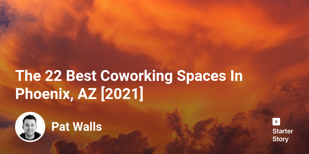 The 22 Best Coworking Spaces In Phoenix, AZ [2024]