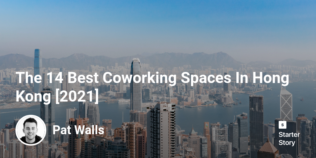 The 14 Best Coworking Spaces In Hong Kong [2024]
