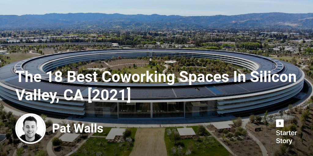 The 18 Best Coworking Spaces In Silicon Valley, CA [2024]