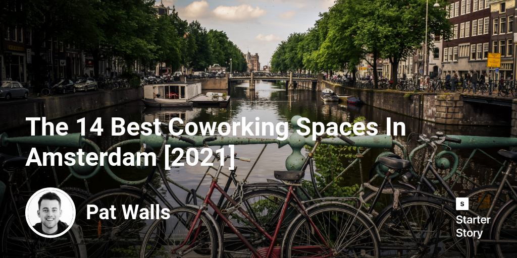 The 14 Best Coworking Spaces In Amsterdam [2024]