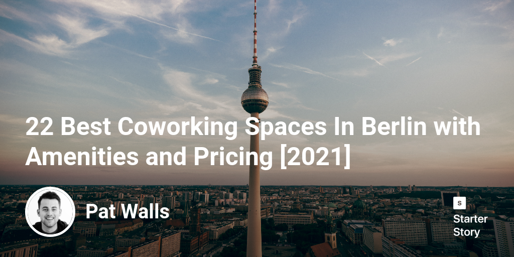 22 Best Coworking Spaces In Berlin with Amenities and Pricing [2024]