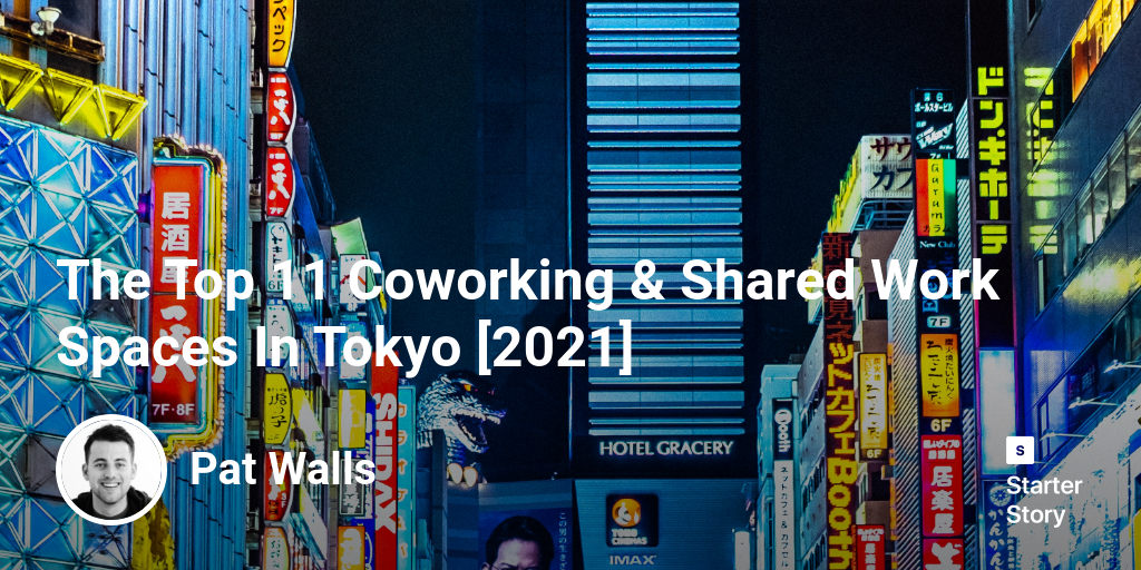 The Top 11 Coworking & Shared Work Spaces In Tokyo [2024]