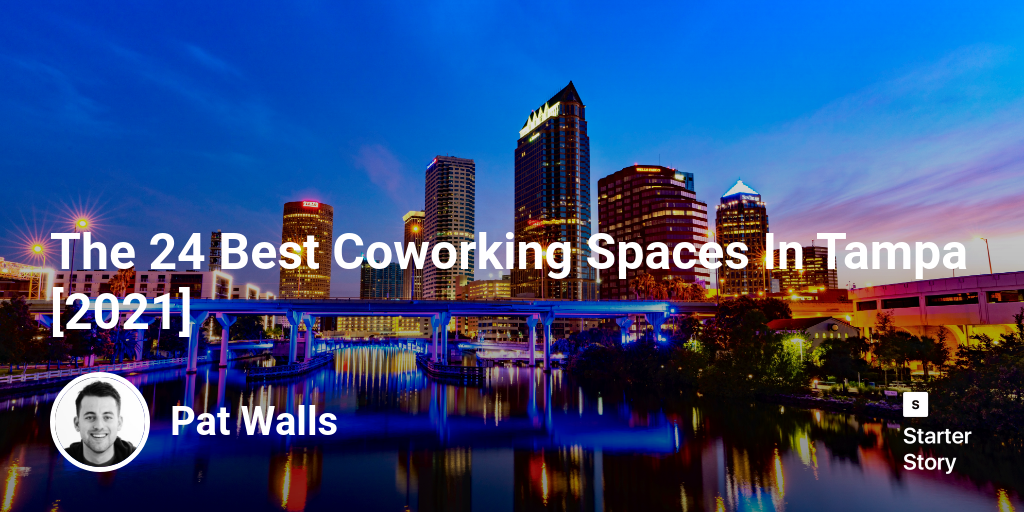 The 24 Best Coworking Spaces In Tampa [2024]