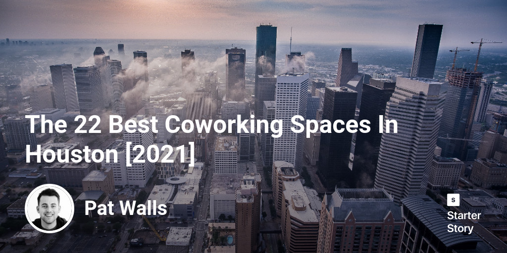 The 22 Best Coworking Spaces In Houston [2024]