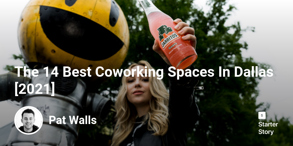 The 14 Best Coworking Spaces In Dallas [2024]