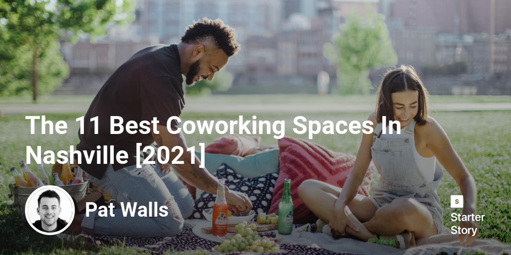 The 11 Best Coworking Spaces In Nashville [2024]