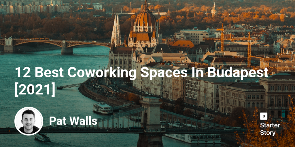 12 Best Coworking Spaces In Budapest [2024]