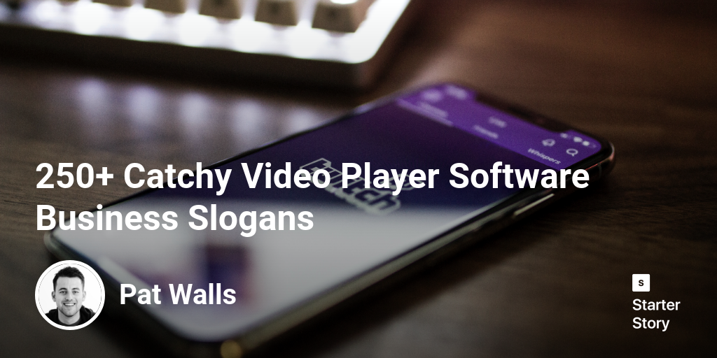 250 Catchy Video Player Software Business Slogans Starter Story