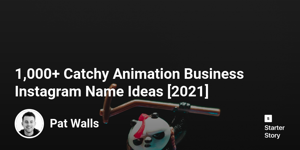 1 000 Catchy Animation Business Instagram Name Ideas [2024] Starter