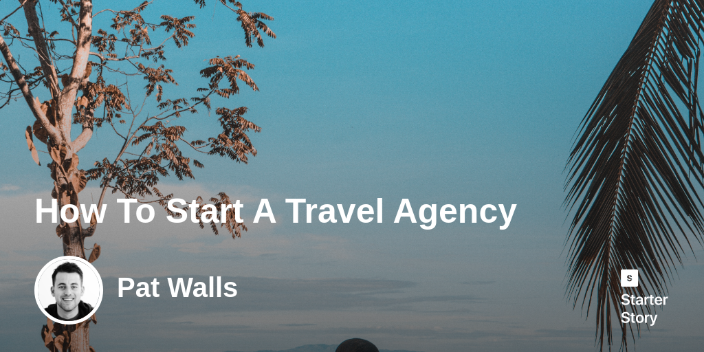 How To Start A Travel Agency