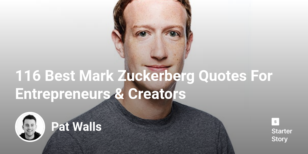 116 Best Mark Zuckerberg Quotes For Entrepreneurs & Creators 