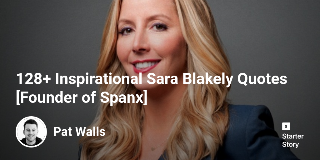 128+ Inspirational Sara Blakely Quotes [Founder of Spanx]