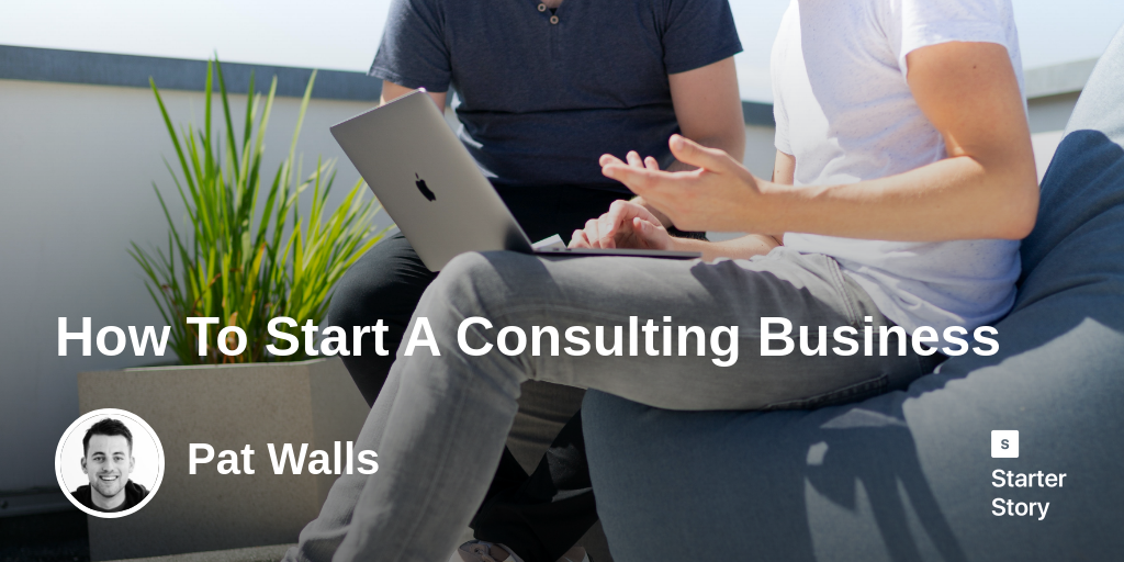 How To Start A Consulting Business