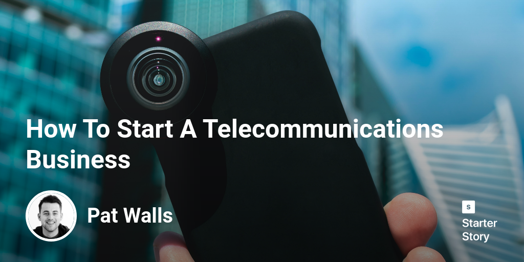 How To Start A Telecommunications Business