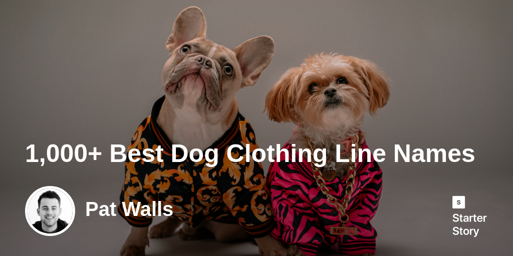 1 000 Best Dog Clothing Line Names Starter Story