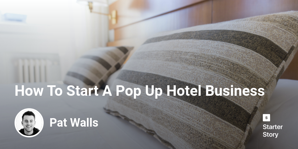 How To Start A Pop Up Hotel Business