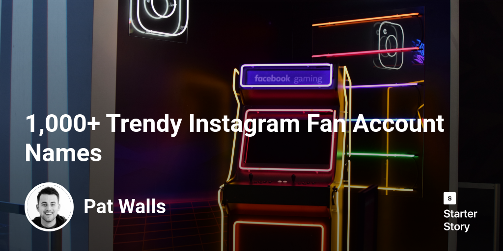 1,000+ Trendy Instagram Fan Account Names Starter Story