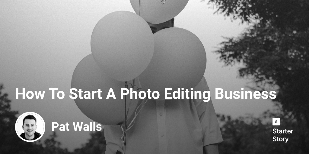 How To Start A Photo Editing Business