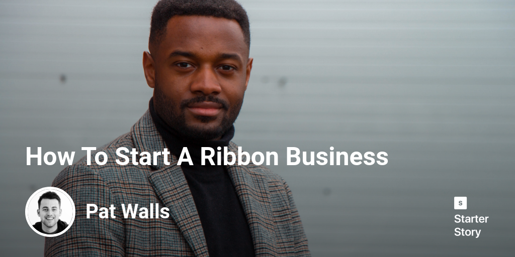 How To Start A Ribbon Business
