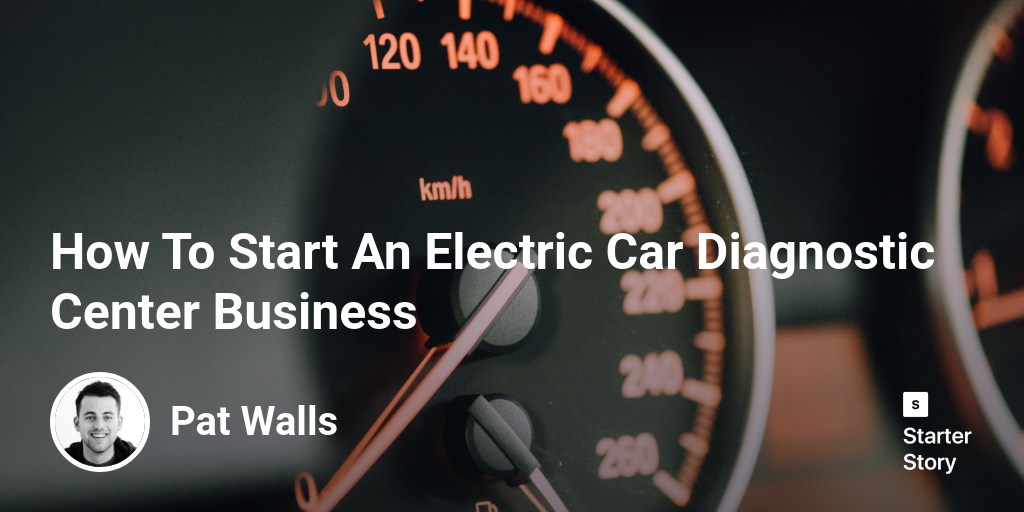 How To Start An Electric Car Diagnostic Center Business