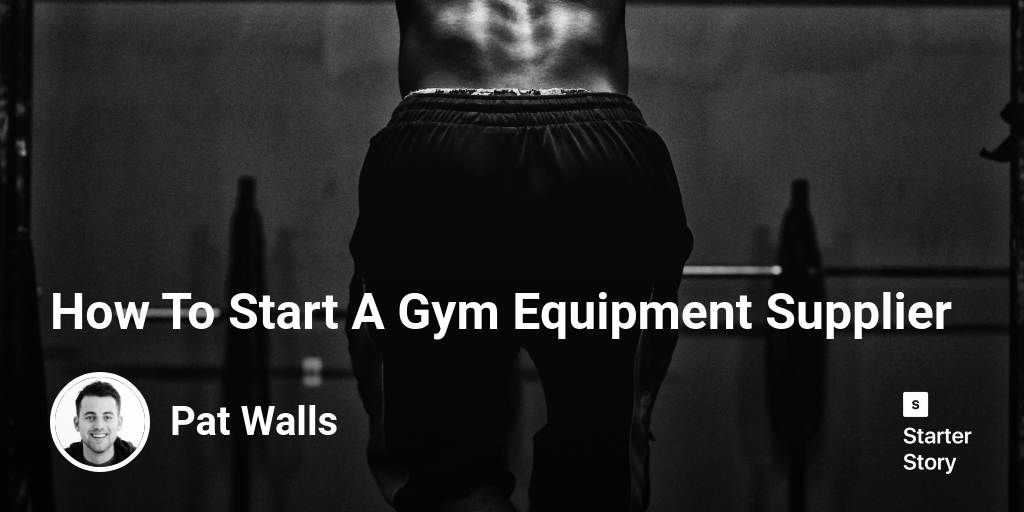 How To Start A Gym Equipment Supplier