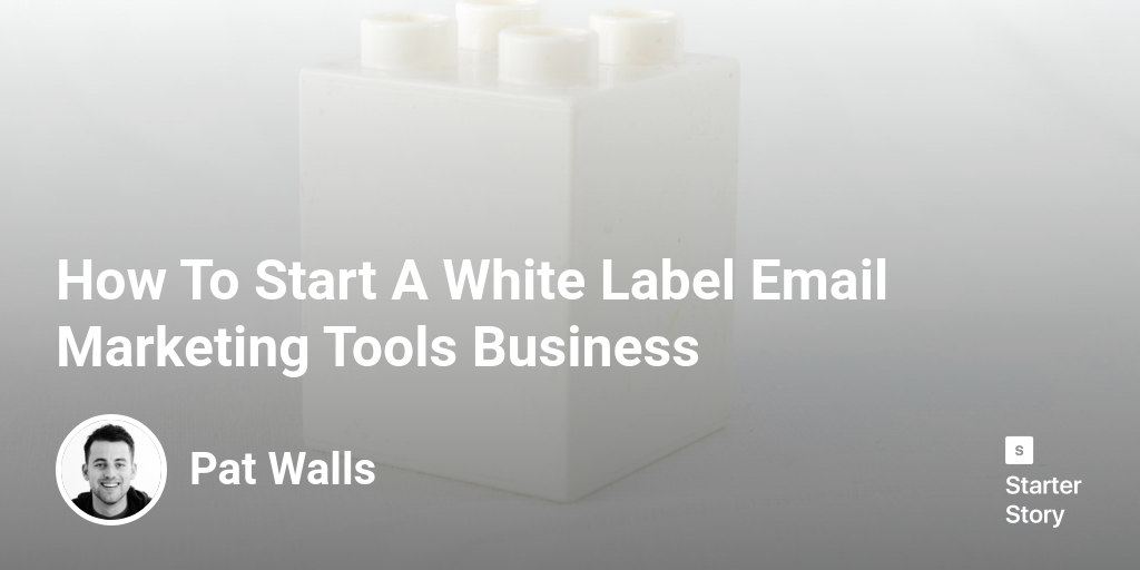 How To Start A White Label Email Marketing Tools Business