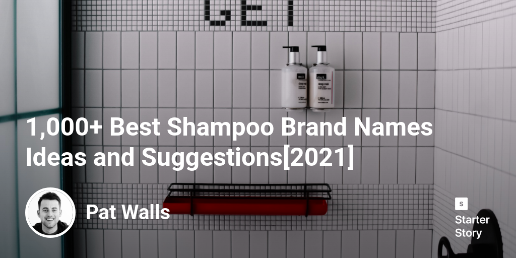 1,000+ Best Shampoo Brand Names Ideas and Suggestions[2024] Starter