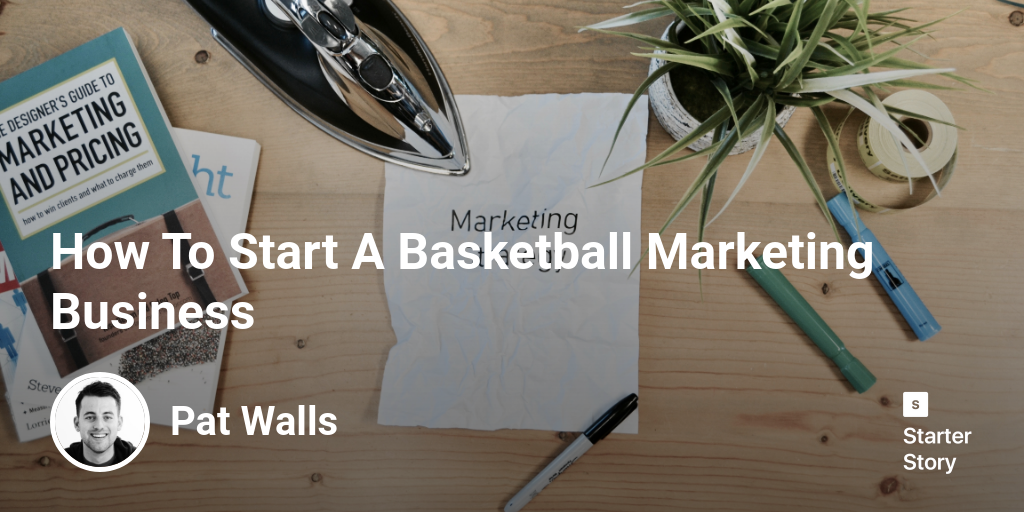 How To Start A Basketball Marketing Business