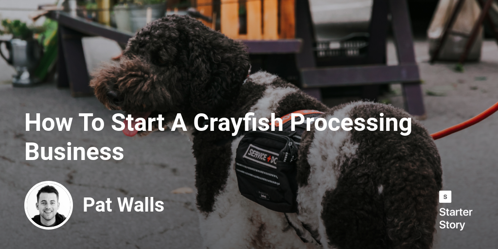 How To Start A Crayfish Processing Business