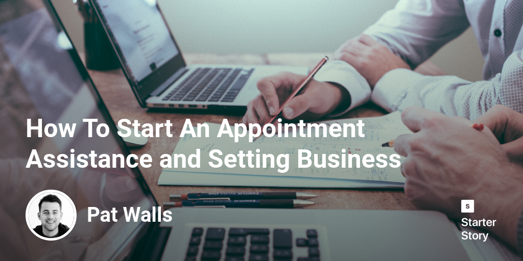 How To Start An Appointment Assistance and Setting Business