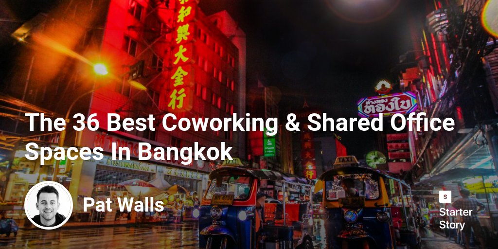 The 36 Best Coworking & Shared Office Spaces In Bangkok 