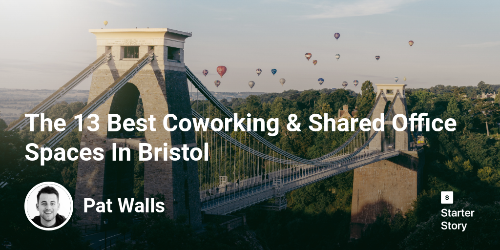 The 13 Best Coworking & Shared Office Spaces In Bristol 