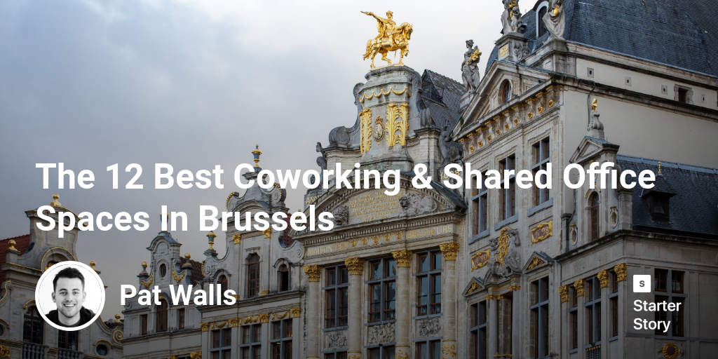 The 12 Best Coworking & Shared Office Spaces In Brussels 