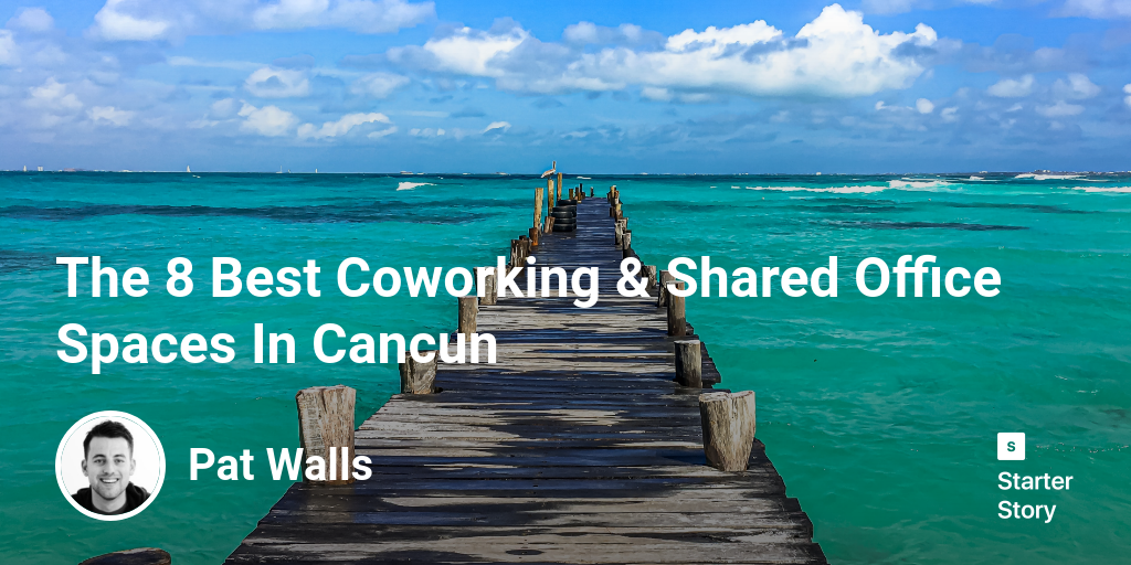 The 8 Best Coworking & Shared Office Spaces In Cancun